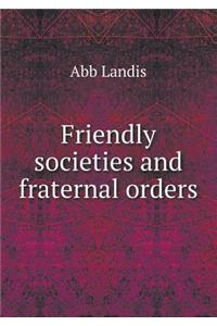 Friendly Societies and Fraternal Orders