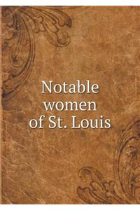 Notable Women of St. Louis