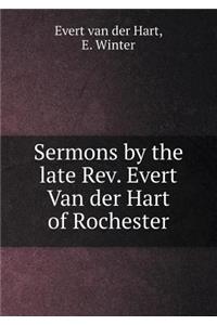 Sermons by the late Rev. Evert Van der Hart of Rochester