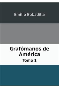 Grafómanos de América Tomo 1