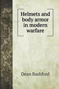 Helmets and body armor in modern warfare