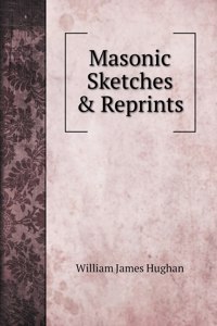 Masonic Sketches & Reprints