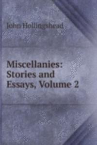 Miscellanies: Stories and Essays, Volume 2