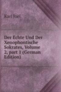 Der Echte Und Der Xenophontische Sokrates, Volume 2, part 1 (German Edition)