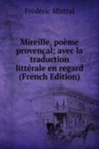 Mireille, poeme provencal; avec la traduction litterale en regard (French Edition)