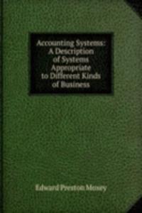 Accounting Systems: A Description of Systems Appropriate to Different Kinds of Business