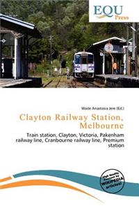 Clayton Railway Station, Melbourne