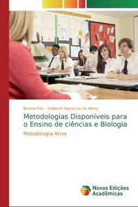 Metodologias​ ​Disponíveis​ ​para​ ​o​ ​Ensino​ de ciências e Biologia