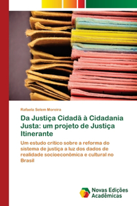 Da Justiça Cidadã à Cidadania Justa