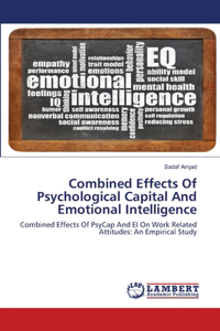 Combined Effects Of Psychological Capital And Emotional Intelligence