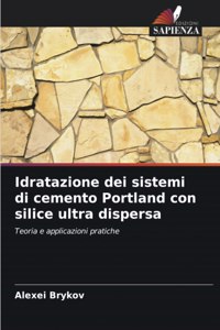 Idratazione dei sistemi di cemento Portland con silice ultra dispersa
