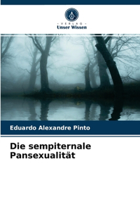 Die sempiternale Pansexualität