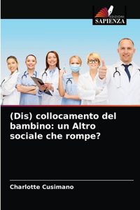 (Dis) collocamento del bambino: un Altro sociale che rompe?