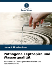 Pathogene Leptospira und Wasserqualität
