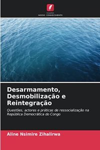 Desarmamento, Desmobilização e Reintegração