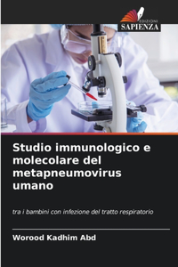 Studio immunologico e molecolare del metapneumovirus umano