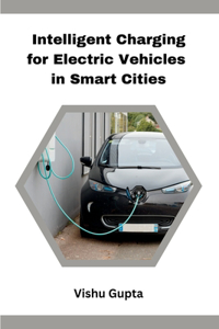 Intelligent Charging for Electric Vehicles in Smart Cities
