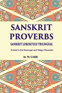 Sanskrit Proverbs: Sanskrit Lokoktulu (Trilingual)