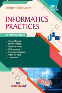 Informatics Practices: Textbook for CBSE Class XI