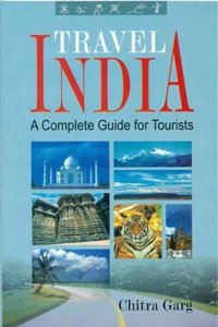 Travel India: A Complete Guide to Tourists