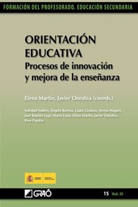 Orientacion Educativa. Procesos de innovacion y mejora de la ensenanza (Orientacion y tutoria/Formacion y Desarrollo Profesional del Profesorado) (Spanish Edition)