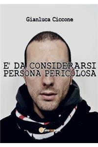 È da considerarsi persona pericolosa