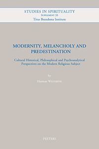 Modernity, Melancholy and Predestination