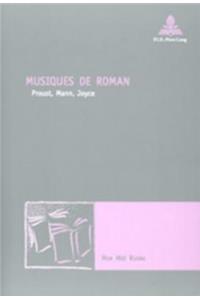 Musiques de Roman: Proust, Mann, Joyce