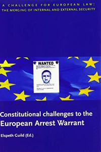 Constitutional Challenges to the European Arrest Warrant