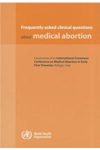 Frequently Asked Clinical Questions About Medical Abortion