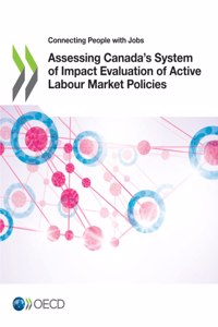 Assessing Canada's System of Impact Evaluation of Active Labour Market Policies