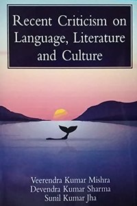 Recent Criticism on Language, Literature and Culture