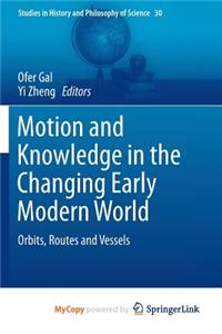 Motion and Knowledge in the Changing Early Modern World