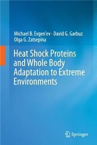 Heat Shock Proteins and Whole Body Adaptation to Extreme Environments