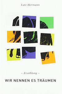 Wir nennen es traumen