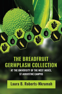 Breadfruit Germplasm Collection at the University of the West Indies, St Augustine Campus