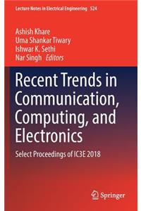 Recent Trends in Communication, Computing, and Electronics