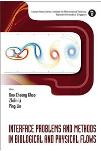 Interface Problems and Methods in Biological and Physical Flows