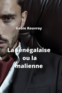 La sénégalaise ou la malienne