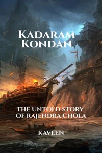 Kadaram Kondan: The Untold Story Of Rajendra Chola