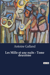 Les Mille et une nuits - Tome deuxième