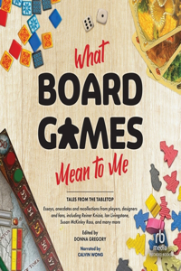 What Board Games Mean to Me: Tales from the Tabletop