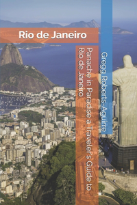 Panache in Paradise a Traveler's Guide to Rio de Janeiro