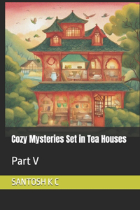 Cozy Mysteries Set in Tea Houses