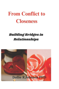 From Conflict to Closeness