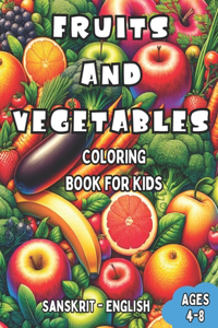 Sanskrit - English Fruits and Vegetables Coloring Book for Kids Ages 4-8