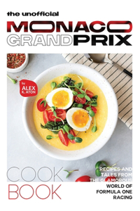 Unofficial Monaco Grand Prix Cookbook