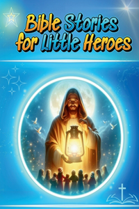 Bible Stories and Activities for Little Heroes 1