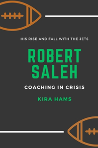 Robert Saleh Coaching in Crisis