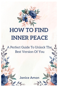 How to Find Inner Peace